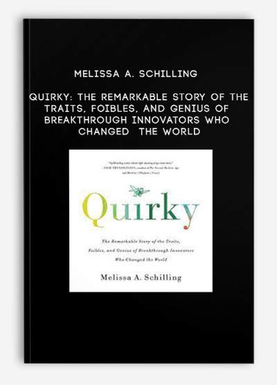 Melissa A Schilling Quirky The Remarkable Story Of The Traits