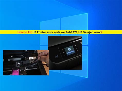 How To Fix HP Printer Error Code Oxc4eb827f HP Deskjet Error Steps