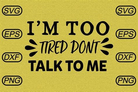 Im Too Tired Dont Talk To Me Graphic By Rad Graphic · Creative Fabrica