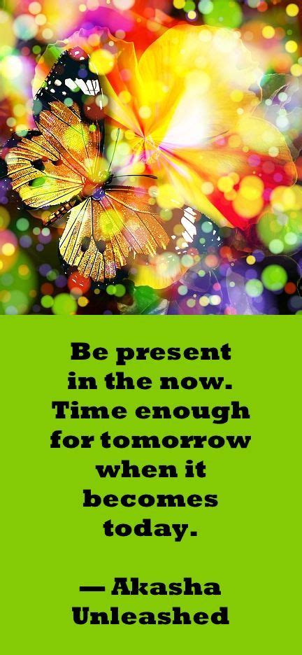 Living In The Now Is A Wise Choice Be Present In Each Day Savor All