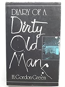 Diary Of A Dirty Old Man Amazon Co Uk Green H Gordon