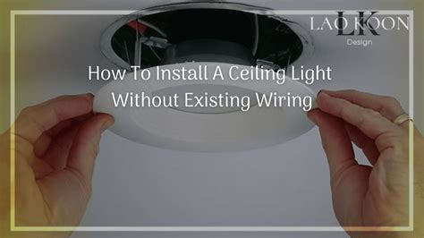 Install Ceiling Light Without Existing Wiring Wiring Diagram And