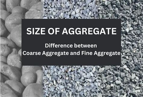 Size Of Aggregate Know What Is Coarse And Fine Aggregate Here