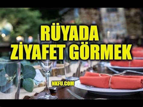 Rüyada Ziyafet Görmek Nedir? Ziyafet Sofrası Görmek, Ziyafet Vermek