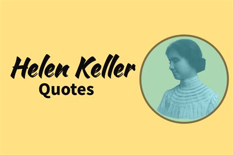 45 Helen Keller Quotes About Love Life And Friendship Slicontrolcom
