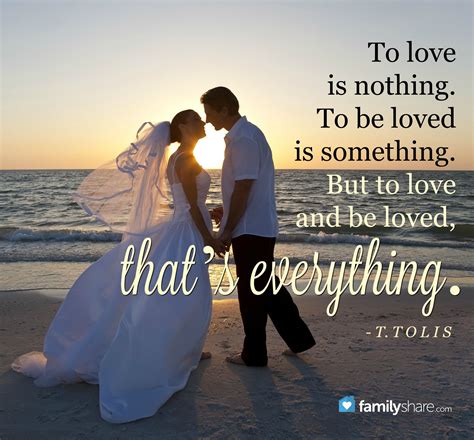 To Love Is Nothing To Be Loved Is Something But To Love And Be Loved