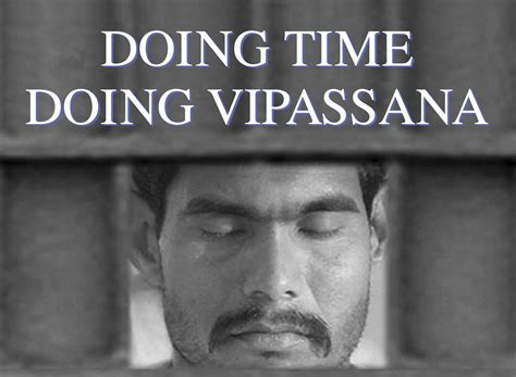 Documental Doing Time Doing Vipassana Molsa