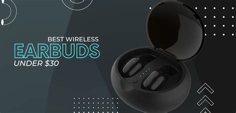 The 9 Best Budget Wireless Earbuds Under 30 Of 2023 Worlds Best Stereo