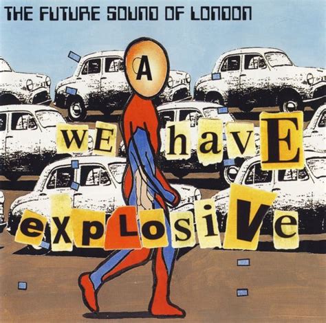 The Future Sound Of London We Have Explosive In 2022 Record Artwork