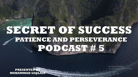 Secret Of Success Patience And Perseverance Podcast 5 Youtube