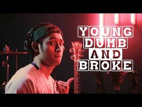 Get khalid's debut album 'american teen' featuring young, dumb & broke, let's go, and the hit single location apple. Young Dumb and Broke - Khalid (Khel Pangilinan) - YouTube
