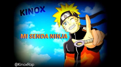 Naruto Rap Mi Senda Ninja Kinox Youtube