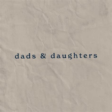 Dads And Daughters Lyrics Marynn Taylor Only On Jiosaavn