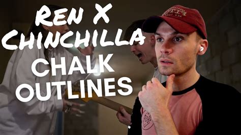 First Time Reacting To Ren X Chinchilla Chalk Outlines Youtube