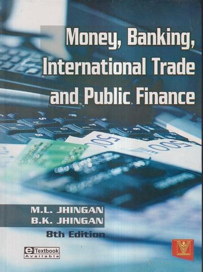 Money Banking International Trade And Public Finance Ml Jhingan