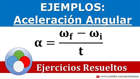 Ejercicios Resueltos De Aceleración Angular Mcua Youtube