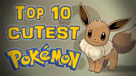 Top 10 Cutest Pokemon Youtube