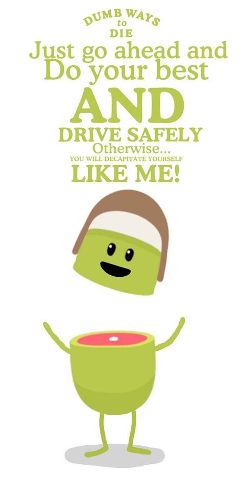 Dumb Ways To Die Drive Safely From Stupe By Kirbystarwarrior123 On