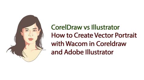 Coreldraw Vs Adobe Illustrator How To Create Vector Portrait With My