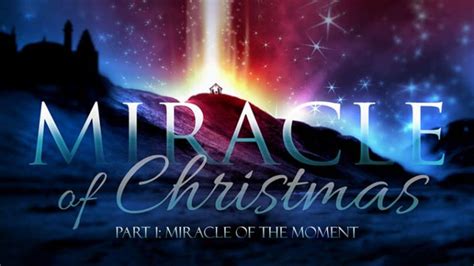 Miracle Of Christmas Part 1 Miracle Of The Moment Callander Bay