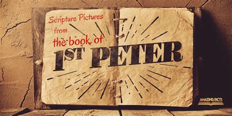 Scripture Pictures From The Book Of 1st Peter Amazing Facts