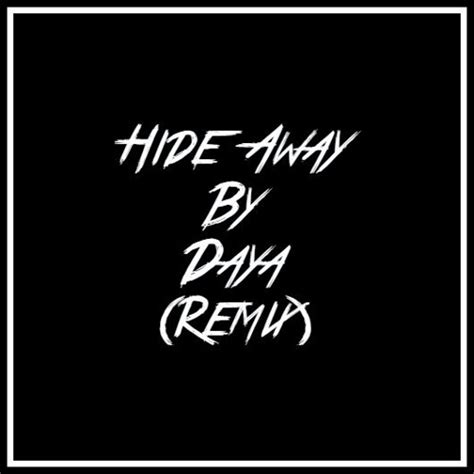 Stream Hide Away By Daya Original Remix By Talon Listen Online For