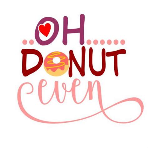 Oh Donut Even Cuttable Design Apex Embroidery Designs Monogram Fonts