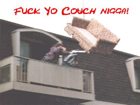 Image Fuck Yo Couch Know Your Meme