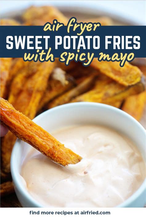 The dipping sauces top the fries off with amazing flavor. Crispy Sweet Potato Fries in the Air Fryer with Spicy Dipping Sauce