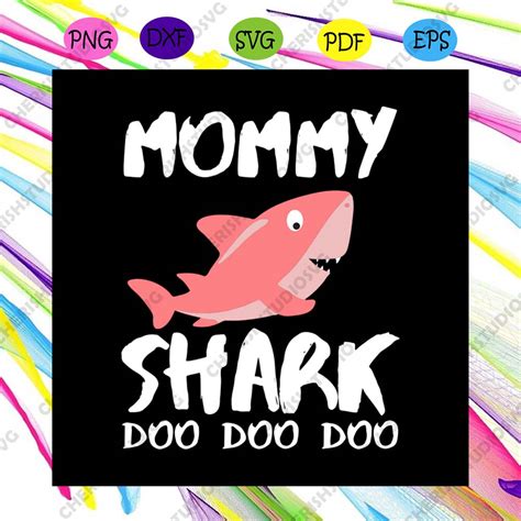 Mommy Shark Doo Doo Doo Svg Mommy Shark Svg Cricut File Silhouette