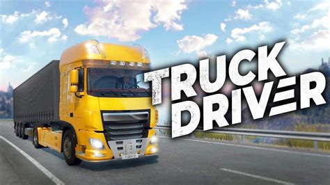 First Look New Truck Driving Simulator For Ps4 Xbox And Pc Truck