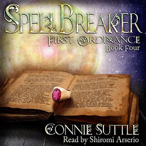 Spellbreaker First Ordinance Book 4 Audio Download Connie Suttle