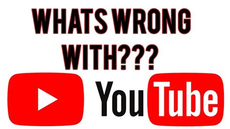 Whats Wrong With Youtube Youtube