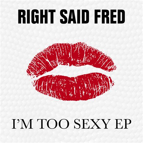Listen Free To Right Said Fred Im Too Sexy Radio On Iheartradio