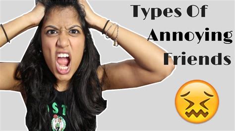 Types Of Annoying Friends We All Hate Lifeofprie Youtube