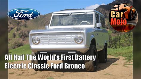 All Hail The Worlds First Battery Electric Classic Ford Bronco