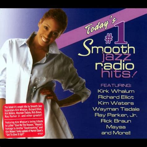 Todays 1 Smooth Jazz Radio Hits Various Artists Songs Reviews