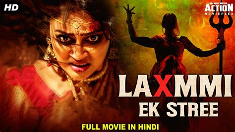 Laxmmi Ek Stree Blockbuster Hindi Dubbed Full Action Movie Horror