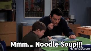 Joey Mmm Noodle Soup Friends On Make A GIF