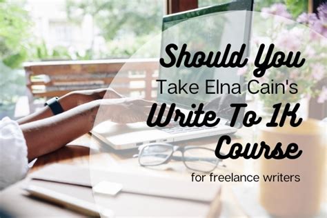 Should You Take Elna Cains Write Your Way To 1k Freelance Content