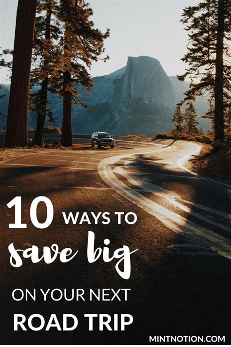 10 Ways To Save Big On Your Next Road Trip Summer Road Trip Trip