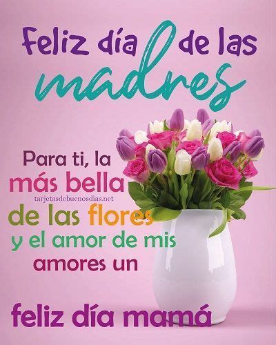Feliz Dia De Las Madres Amor De Mis Amores