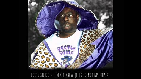 I did not record this!! Beetlejuice - I Don't Know (This Is Not My Chair) Full ...