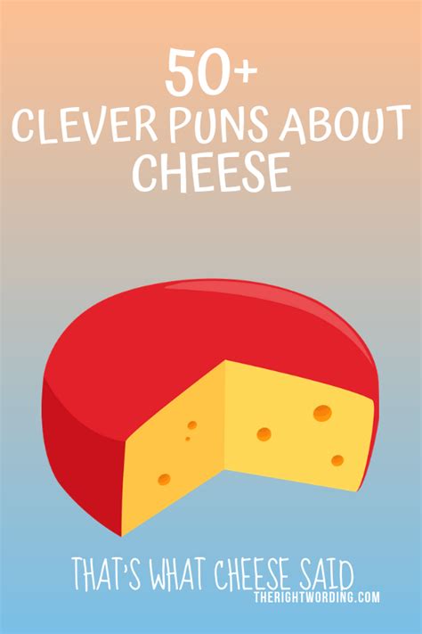 50 Clever Cheese Puns That Dont Get Any Cheddar Than This