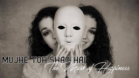 Mujhe Toh Shaq Hai The Mask Of Happiness Mani Pranjal Sasta Madda