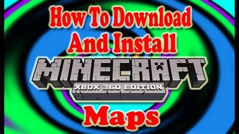 How To Download And Install Minecraft Xbox 360 Maps Youtube