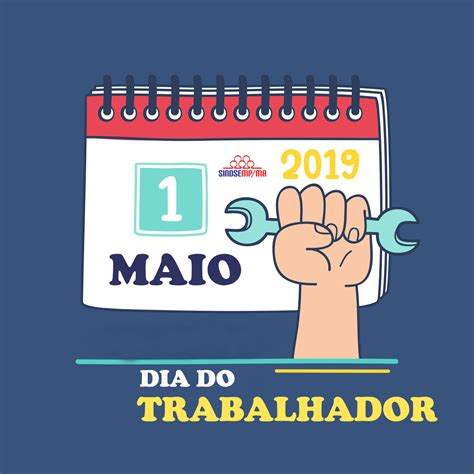 E é um feriado para todos os trabalhadores. 1º DE MAIO - DIA DO TRABALHADOR - Sindsemp-ma