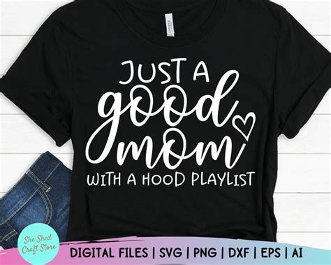 Just A Good Mom With A Hood Playlist Svg Funny Mom Svg Etsy