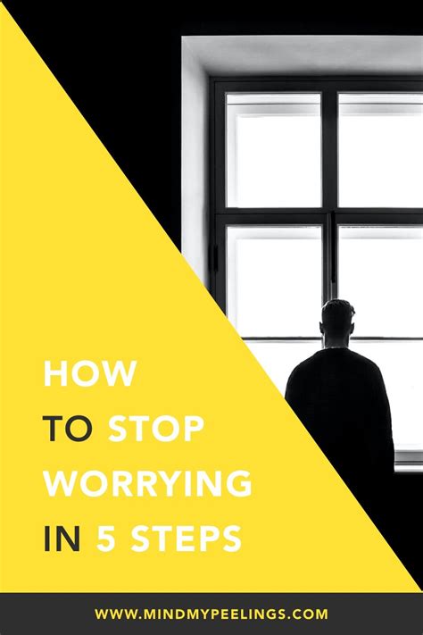 How To Stop Worrying In 5 Steps — Mind My Peelings