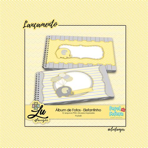 💛 Lançamento Printable Com Papelfofuraprintables⠀⠀⠀⠀ 💛 Álbum Para Fotos Elefantinho⠀ 💛 Kit